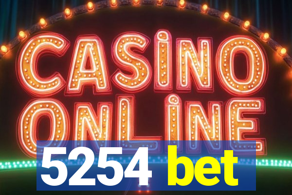 5254 bet
